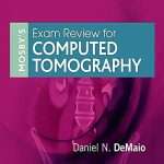 Mosby's Exam Review for Computed Tomography 3rd Edition