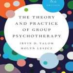 The Theory and Practice of Group Psychotherapy – 6th Edition Clinical Guide