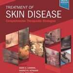 Treatment of Skin Disease, 6th Edition – Comprehensive Dermatologic Therapy Guide